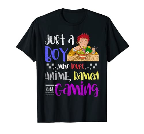 Just A Boy Who Loves Anime Ramen And Gaming Gamer Anime T-Shirt Just A Boy Who Loves Anime Ramen And Gaming Gamer Anime T-Shirt