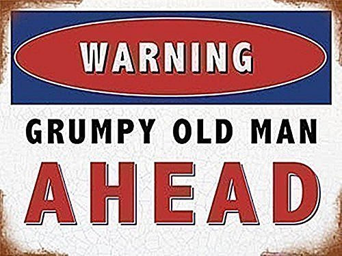 Warning Grumpy Old Man Ahead metal sign (og 2015)