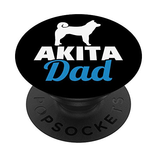 Akita Dad PopSockets PopGrip- Swappable Grip for Phones  and  Tablets