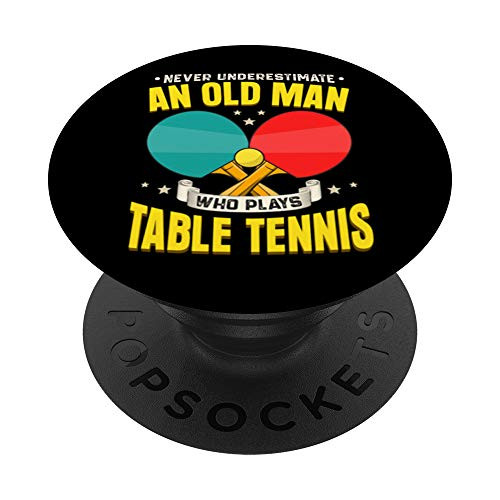 Never Underestimate An Old Man Who Plays Table Tennis Lover PopSockets Grip and Stand for Phones and Tablets