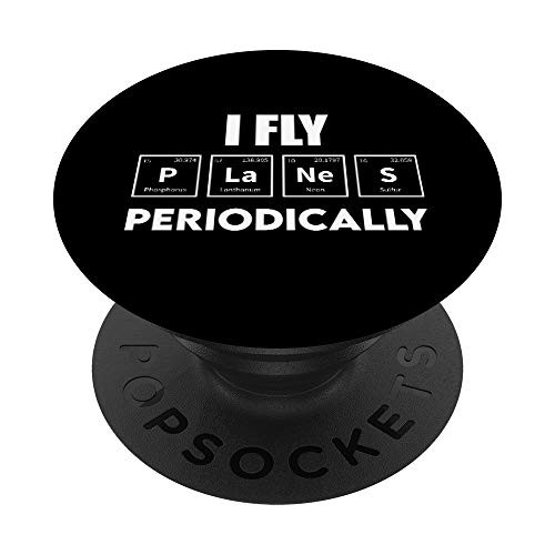 I Fly Planes Periodically - Periodic Table Funny Flying Gift PopSockets Grip and Stand for Phones and Tablets