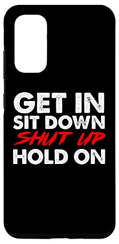 Galaxy S20 Get In Sit Down Shut Up Hold On Commands Bus Driver Gift Case