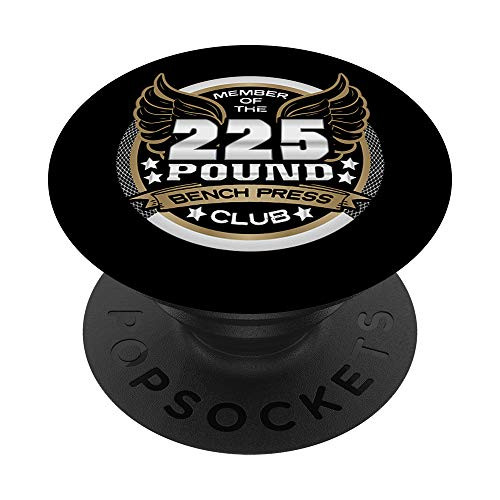 225 Pound Bench Press Club for Powerlifter Weightlifter Gym PopSockets PopGrip- Swappable Grip for Phones and Tablets 225 Pound Bench Press Club for Powerlifter Weightlifter Gym PopSockets PopGrip- Swappable Grip for Phones and Tablets