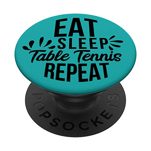 Eat Sleep Table Tennis Repeat Motivational Gift PACE067d PopSockets Grip and Stand for Phones and Tablets