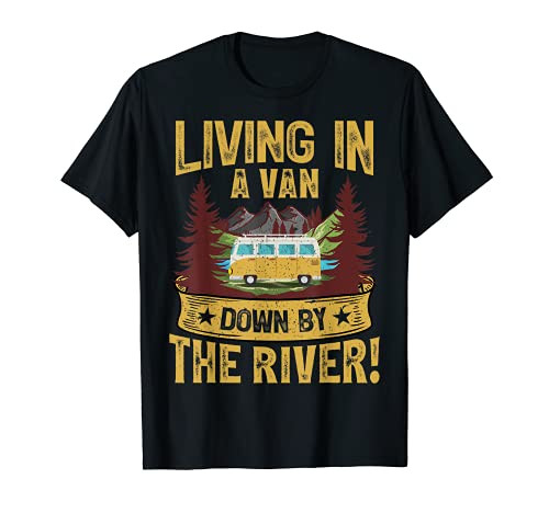 Mountain RV Camping Living In A Van Down By The River RV T-Shirt