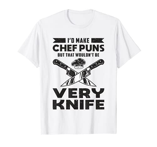 Chef Cook Chef Puns Cooking Kitchen for Cooks Funny Quote T-Shirt