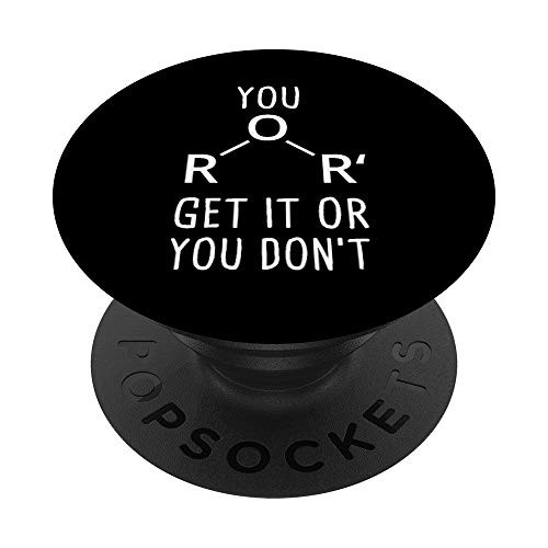 Chemist Ether You Either Get It Or You Don't Chemistry PopSockets PopGrip- Swappable Grip for Phones  and  Tablets