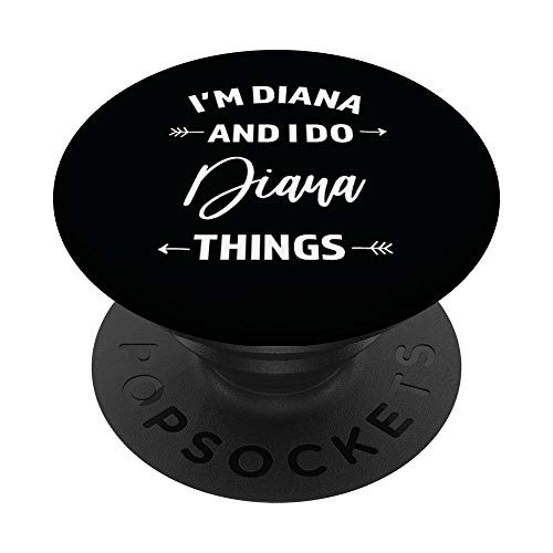 Cute Diana Things Personalized Name Gifts PopSockets PopGrip- Swappable Grip for Phones  and  Tablets