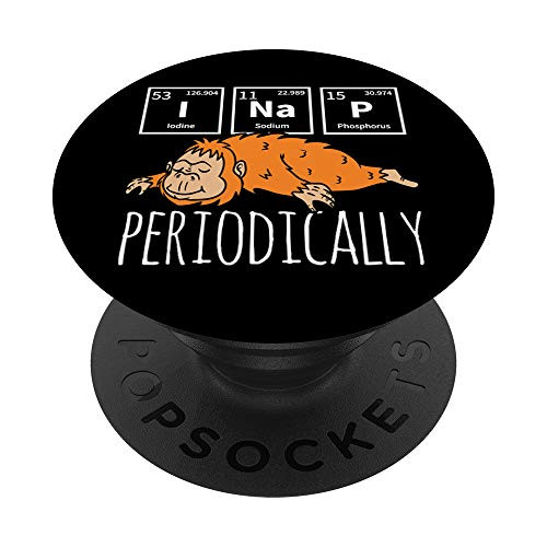 Funny Science I NAP Periodic Table Meme Meh Orangutan Gift PopSockets Grip and Stand for Phones and Tablets