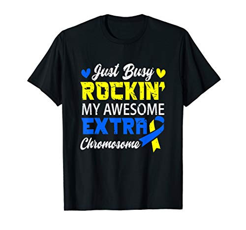 Just Busy Rocking My Extra Chromosome Down Syndrome T-Shirt