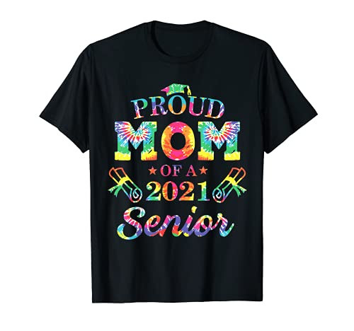 Proud Mom of a 2021 Senior Shirt Graduation 2021 Tie Dye T-Shirt
