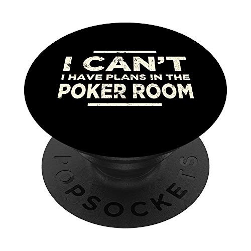 I Can't I Have Plans In The Poker Room Poker Lover PopSockets PopGrip- Swappable Grip for Phones  and  Tablets