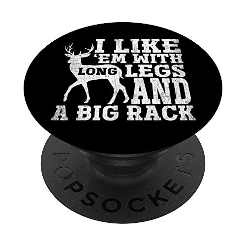 I Like Em With Long Legs And Big Rack Deer Hunting PopSockets PopGrip- Swappable Grip for Phones  and  Tablets