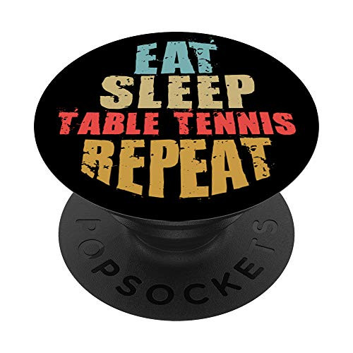 Eat Sleep Table Tennis Repeat Motivational Gift ACE067d PopSockets Grip and Stand for Phones and Tablets Eat Sleep Table Tennis Repeat Motivational Gift ACE067d PopSockets Grip and Stand for Phones and Tablets