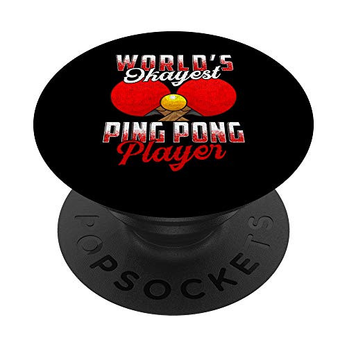 World's Okayest Ping Pong Player Funny Table Tennis PopSockets Grip and Stand for Phones and Tablets World's Okayest Ping Pong Player Funny Table Tennis PopSockets Grip and Stand for Phones and Tablets