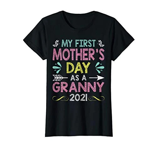 Womens My First Mother's Day As A Granny 2021 Mothers Day Gift T-Shirt
