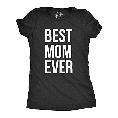 Womens Best Mom Ever T Shirt Funny Mama Gift Mothers Day Cute Life Saying Tees -Heather Black- - L