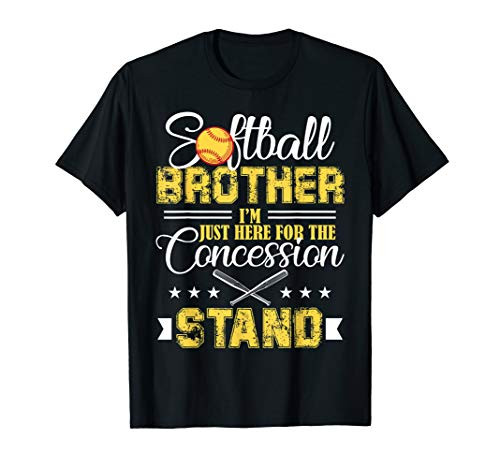 Softball Brother I'm Just Here For The Concession Stand T-Shirt Softball Brother I'm Just Here For The Concession Stand T-Shirt