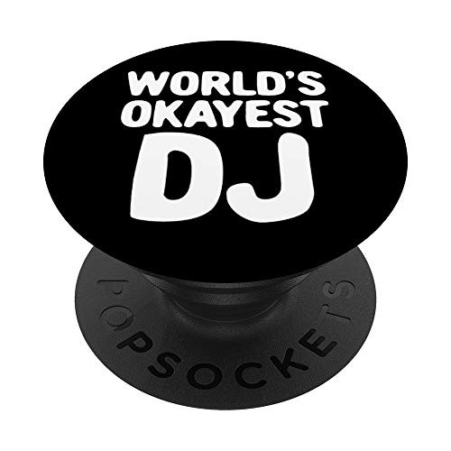 World's Okayest DJ Turntable Music Mixer PopSockets PopGrip- Swappable Grip for Phones  and  Tablets