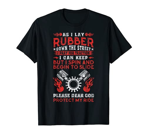 As I Lay Rubber Down The Street Bikers Love Racing Gift T-Shirt