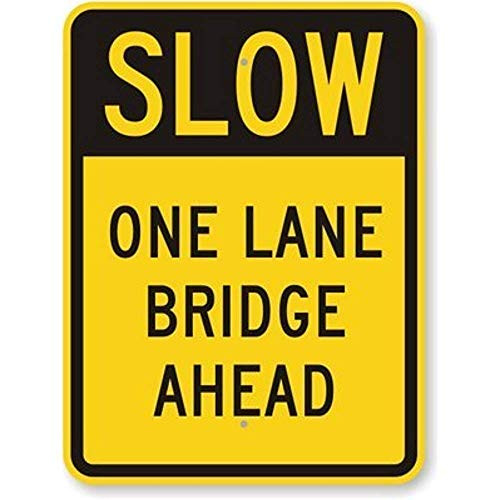 nobrand New Road Sign Slow One Lane Bridge Ahead Engineer Grade Aluminum Metal Tin Sign Street Sign 12x16inches