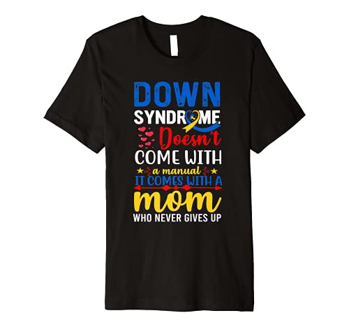 Down Syndrome Awareness - Mother Who Never Gives Up Premium T-Shirt
