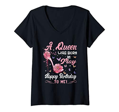 Womens Queen Was Born In May Birthday Gift Happy Birthday To Me V-Neck T-Shirt Womens Queen Was Born In May Birthday Gift Happy Birthday To Me V-Neck T-Shirt