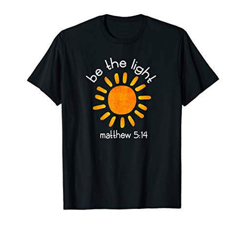 Christian Be The Light Bible Scripture Faith Quote Gifts T-Shirt