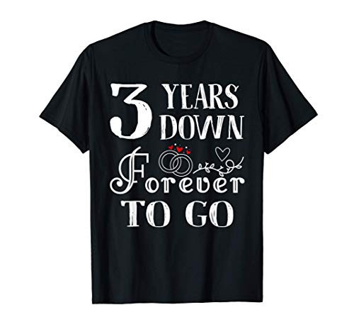 3 Years Down Forever to Go Couple 3rd Wedding Anniversary T-Shirt