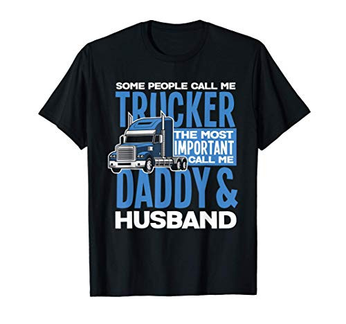 Trucker Daddy Husband Truck Driving Dad Gift T-Shirt Trucker Daddy Husband Truck Driving Dad Gift T-Shirt