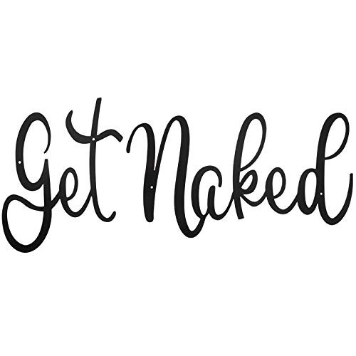 Get Naked Wall Sign for Bathroom Funny Bathroom Wall Decor Bedroom Modern Home Farmhouse Decor Housewarming Wedding -Metal-