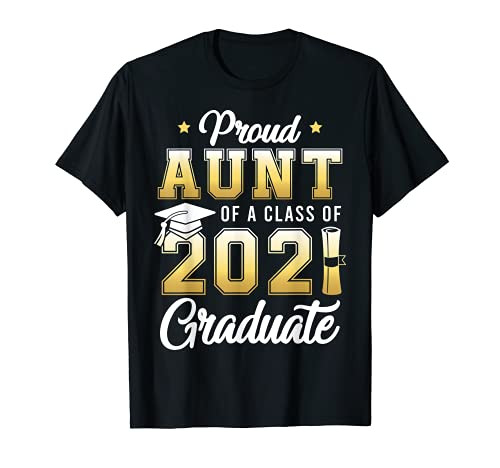 Proud Aunt Of A Class Of 2021 Graduate School T-Shirt Proud Aunt Of A Class Of 2021 Graduate School T-Shirt