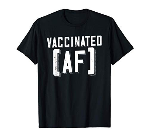 Funny Pro Vaccine I Got Vaccinated AF Want a hug? T-Shirt