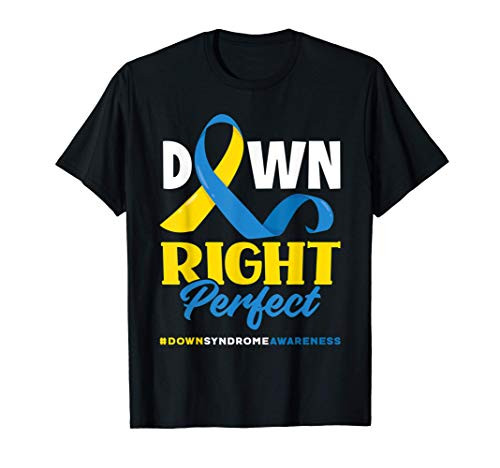 Trisomy 21 T21 Down Right Perfect Down Syndrome Awareness T-Shirt