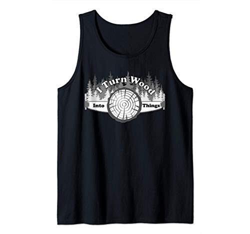 I Turn Wood Into Things What's Your Superpower Mens Womens Tank Top I Turn Wood Into Things What's Your Superpower Mens Womens Tank Top