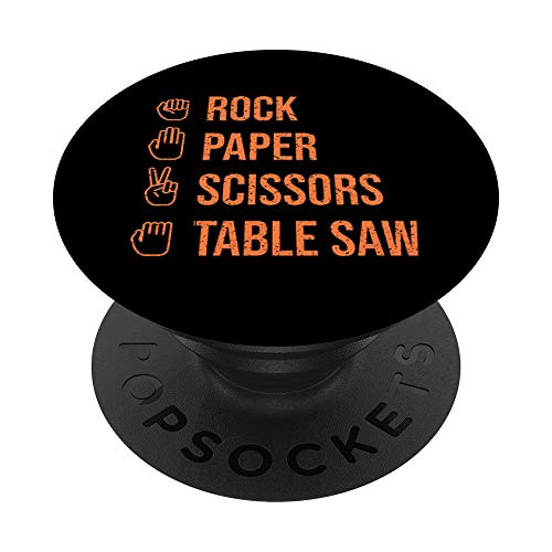 Funny Rock Paper Scissors Table Saw Gift Cute Carpenter Men PopSockets PopGrip- Swappable Grip for Phones  and  Tablets