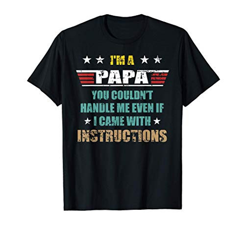 I'm A Papa You Couldn't Handle Me Even Happy Father Day T-Shirt