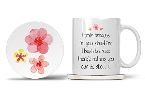 Moms Coffee Mug - Funny Novelty Mom Ceramic Mugs 11oz, Cute Gifts for Mother - I Smile because I'm your Daughter. I Laugh because There's Nothing You Can Do About It.