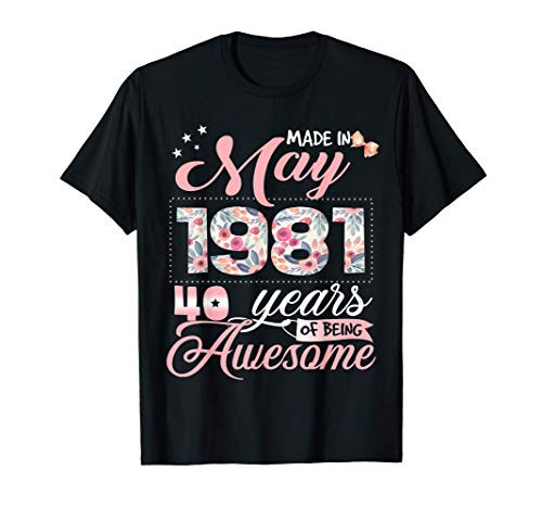 40th Birthday Floral Gift for Womens Born in May 1981 T-Shirt