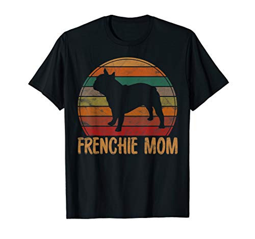 Retro French Bulldog Mom Gift Dog Mother Pet Frenchie Mama T-Shirt