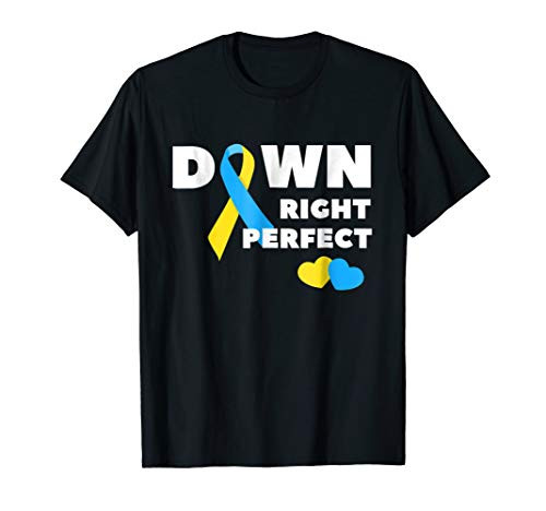 Down Right Perfect T-Shirt Down Syndrome Awareness Gift Down Right Perfect T-Shirt Down Syndrome Awareness Gift
