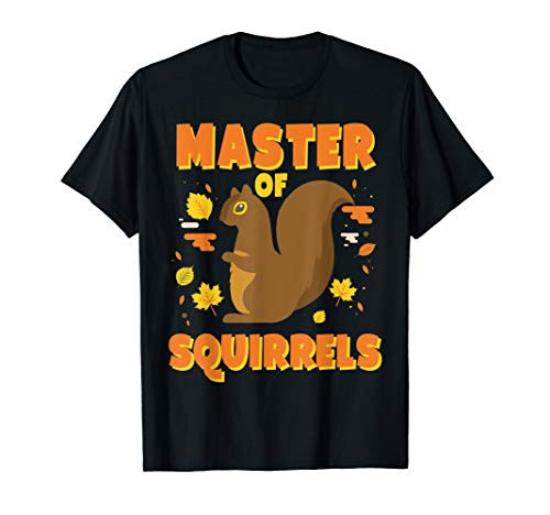 Master of Squirrels Nut Finder Funny Squirrel T Shirt T-Shirt