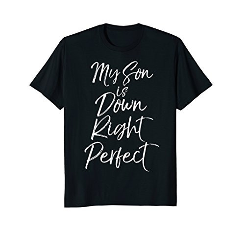 My Son is Down Right Perfect Shirt Cute Down Syndrome Mom