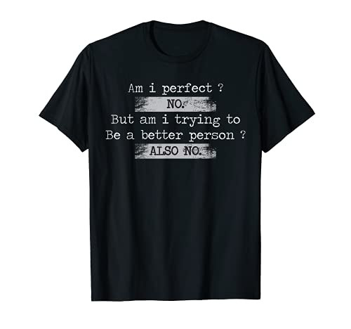 Retro Vintage Distressed Funny Humor Saying Am I perfect? No T-Shirt