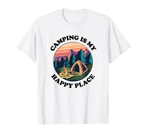 Camping Is My Happy Place for Tent Campers T-Shirt