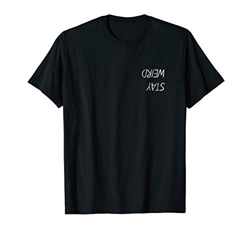 GENYOLO Stay Weird Shirt. Upside Down Word Quote TShirt