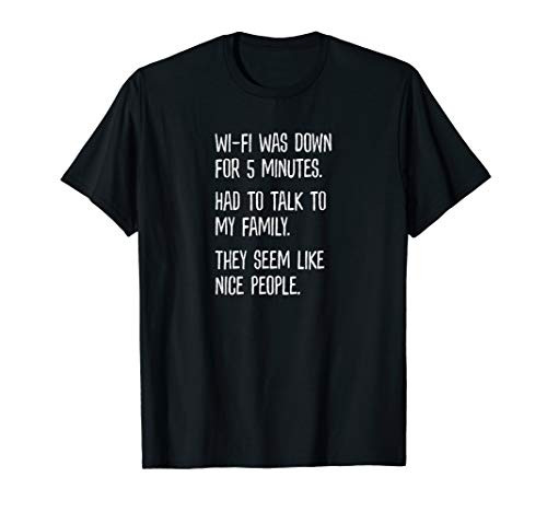 Wifi Went Down Talk To Family Nice People Funny Teenager T-Shirt