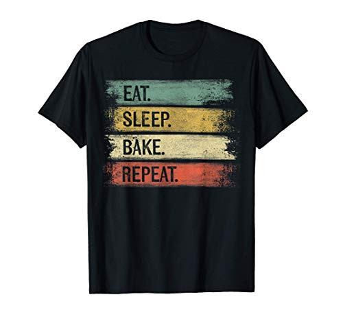 Eat Sleep Bake Repeat Pastry Chef Gifts Baker Bakery Baking T-Shirt