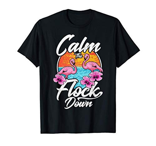 Calm The Flock Down Flamingo Women Summer Pink Flamingos T-Shirt