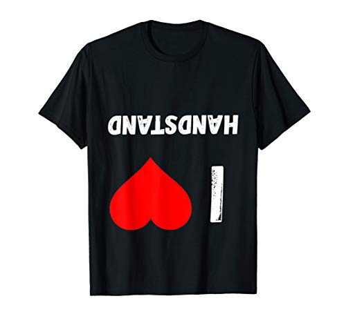 I Love Handstand Hanging Upside Down Gymnastic Yoga T-Shirt